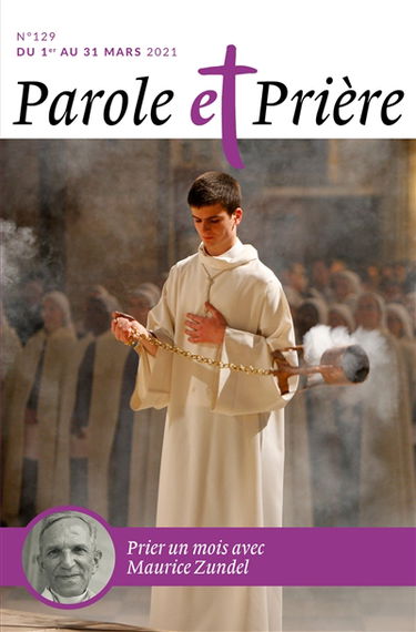 Parole et prière, n° 129. Prier un mois avec Maurice Zundel