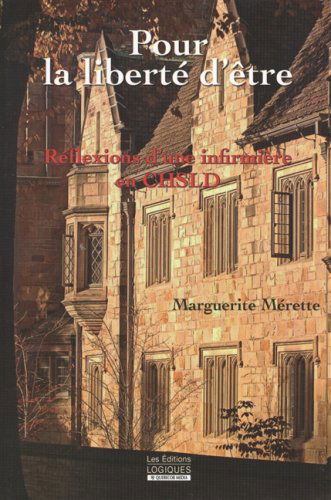 Pour la liberté d'être : réflexions d'une infirmière en CHSLD