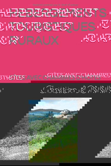 HEBERGEMENTS TOURISTIQUES RURAUX: GÎTES AVEC CHAMBRES D'HÔTES