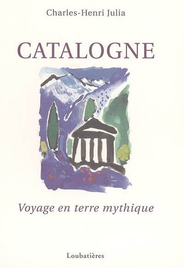 Catalogne : voyage en terre mythique