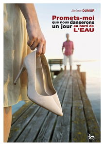 Promets-moi que nous danserons un jour au bord de l'eau