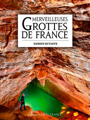 Merveilleuses grottes de France