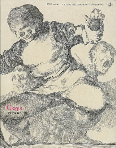 Couverture de Goya graveur : exposition, Paris, Petit Palais, 13 mars-8 juin 2008 par Collectif