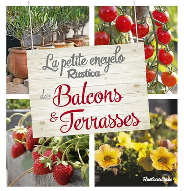 La petite encyclo Rustica des balcons & terrasses