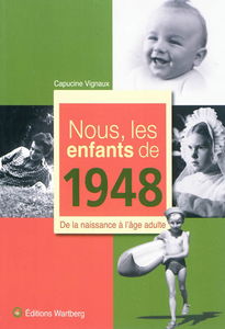 Nous, les enfants de 1948 : de la naissance à l'âge adulte
