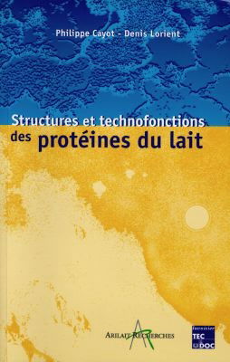 Structures et technofonctions des protéines du lait