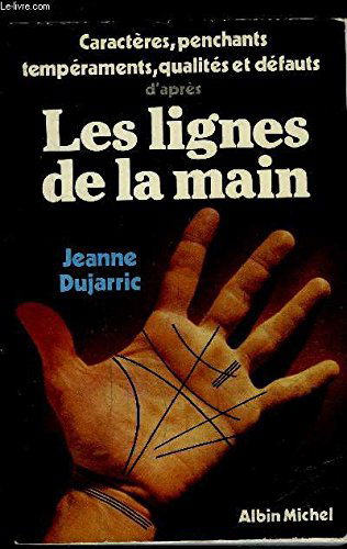 Les lignes de la main, caractères, penchants et tempéraments, qualités et défauts.