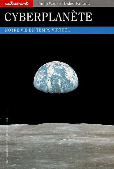 Cyberplanète : notre vie en temps virtuel
