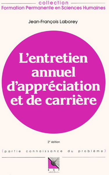 L'Entretien annuel d'appréciation et de carrière : connaissance du problème et applications pratiques