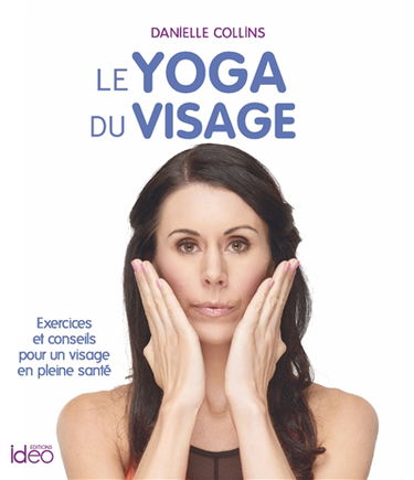 Le yoga du visage : exercices et conseils pour un visage en pleine santé