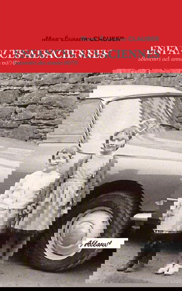 Enfances Alsaciennes: Souvenirs Des Annees 60/70