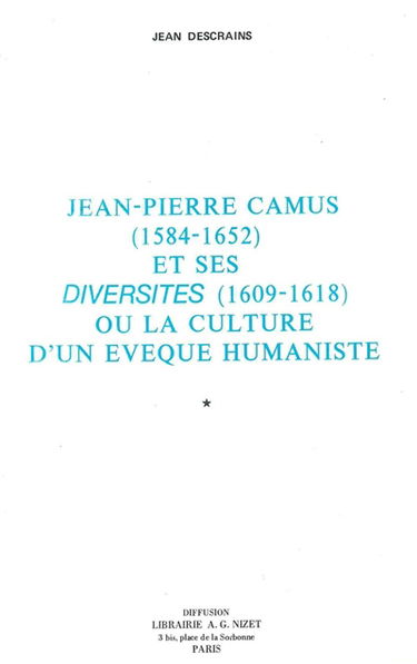Jean-Pierre Camus (1564-1652) et ses Diversités (1609-1618) ou la Culture d'un évêque humaniste