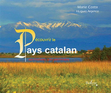 Découvrir le pays catalan : son histoire, son patrimoine