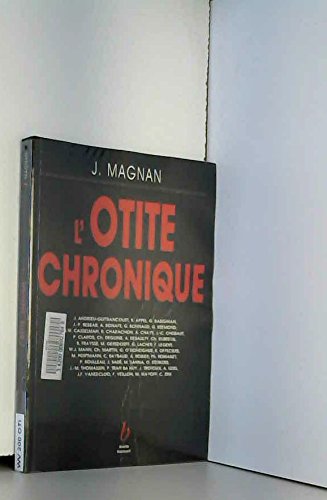 L'otite chronique : Xe Journée otologique (première réunion européenne d'otologie), Hôpital Nord, Marseille, octobre 1994