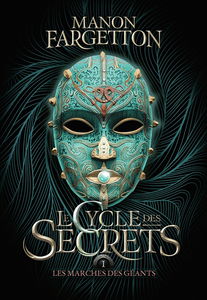 Le cycle des secrets. Vol. 1. Les marches des géants
