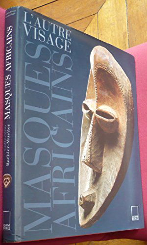 L'Autre visage : masques africains de la collection Barbier-Mueller