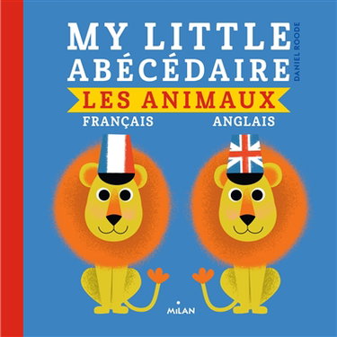 My little abécédaire : les animaux : français-anglais
