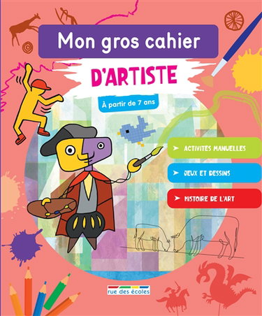 Couverture de Mon gros cahier d'artiste : à partir de 7 ans par Marion Démoulin