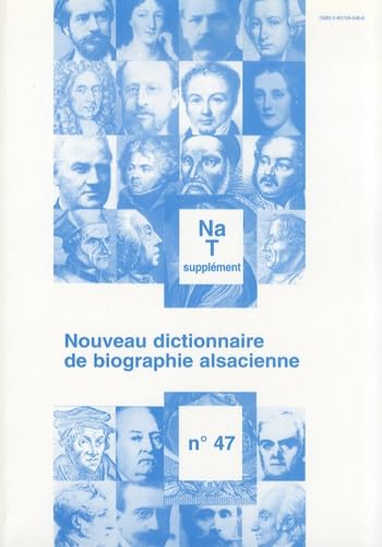 Nouveau dictionnaire de biographie alsacienne n° 47: Supplément Na-T