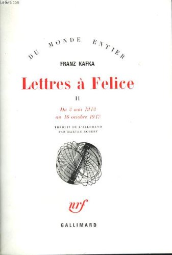 Couverture de Lettres A Felice Tome 2 : Du 3 Mars 1913 Au 16 Octobre 1917. ( Briefe An Felice ) par Franz Kafka