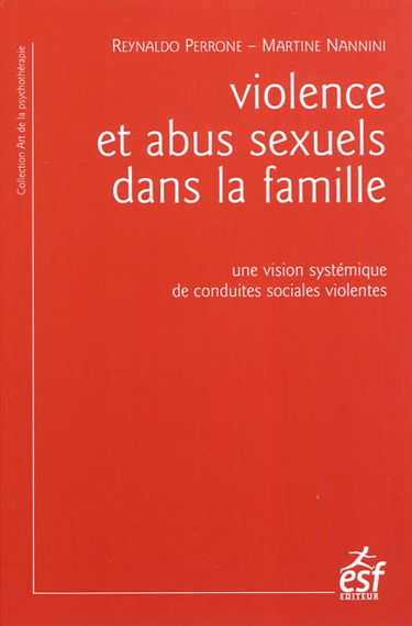 Violence et abus sexuels dans la famille : une vision systémique de conduites sociales violentes