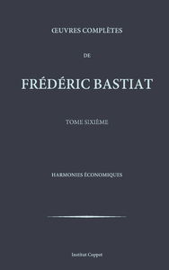 Oeuvres completes de Frederic Bastiat - tome 6