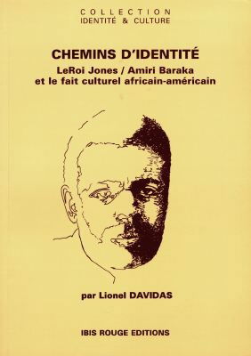 Chemins d'identité : LeRoi Jones-Amiri Baraka et le fait culturel africain-américain