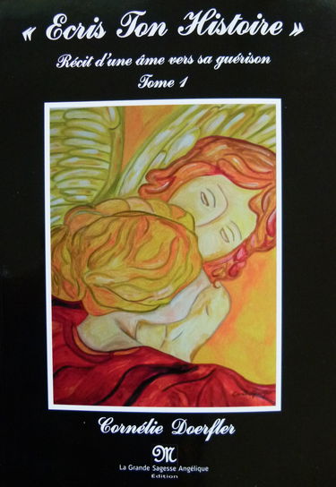 Ecris ton histoire - Récit d'une Ame vers sa guérison - Tome 1