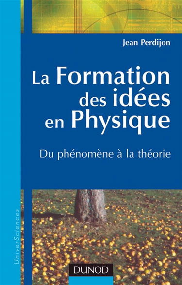 La formation des idées en physique : du phénomène à la théorie