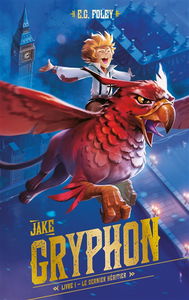 Jake Gryphon. Vol. 1. Le dernier héritier