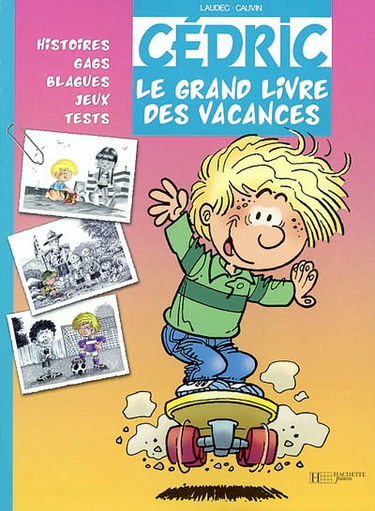Cédric : le grand livre des vacances : histoires, gags, blagues, jeux, tests