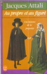 Au propre et au figuré: Une histoire de la propriété