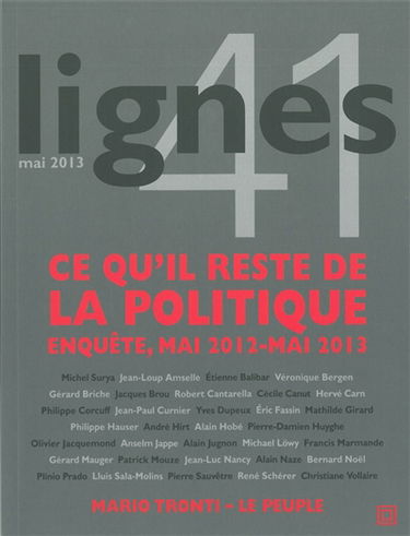 Lignes, n° 41. Ce qu'il reste de la politique : enquête, mai 2012-mai 2013
