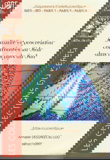 Sexualité et procréation confrontées au Sida dans les pays du Sud (Les collections du CEPED)