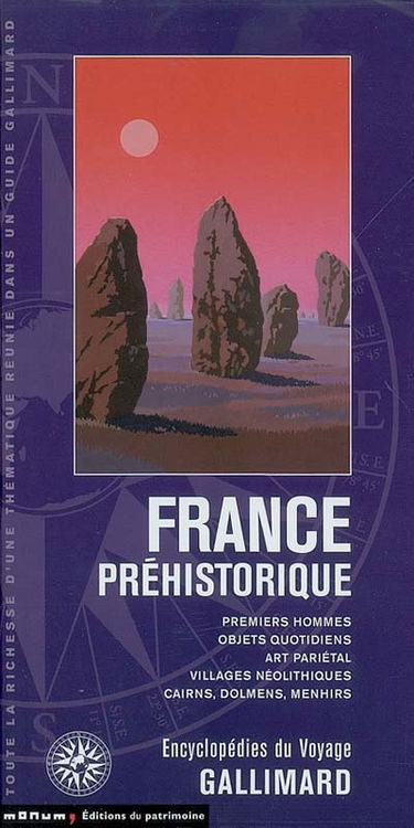 France préhistorique : premiers hommes, objets quotidiens, art pariétal, villages néolithiques, cairns, dolmens, menhirs