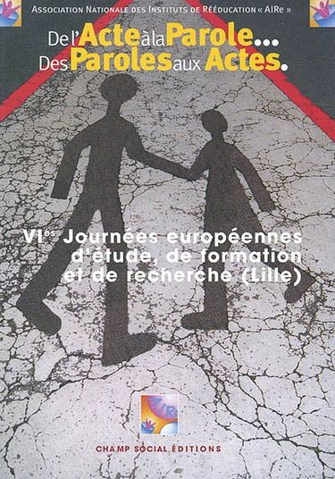 De l'acte à la parole... des paroles aux actes