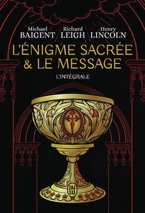 L'énigme sacrée & le message : l'intégrale