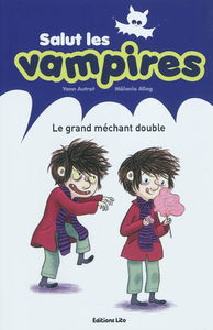 Salut les vampires. Vol. 2. Le grand méchant double