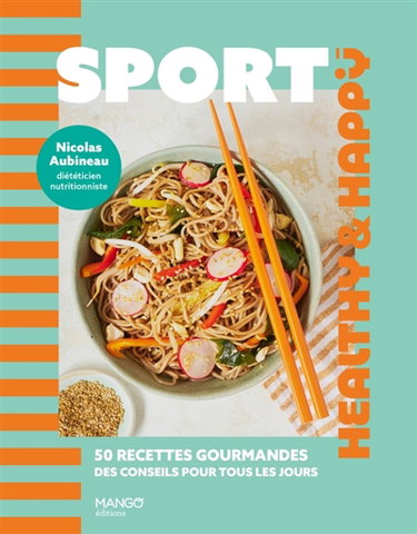 Couverture de Sport : 50 recettes gourmandes, des conseils pour tous les jours par Nicolas Aubineau