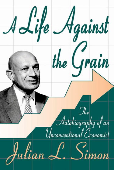 Couverture de A Life Against the Grain: The Autobiography of an Unconventional Economist