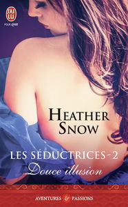 Les séductrices. Vol. 2. Douce illusion