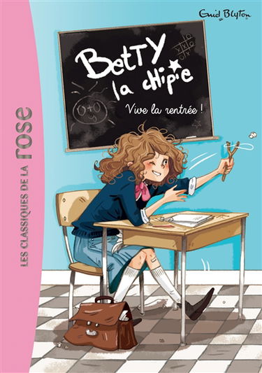Betty la chipie. Vol. 1. Vive la rentrée !