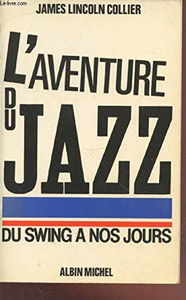 L'Aventure du Jazz. Vol. 2. Du swing à nos jours