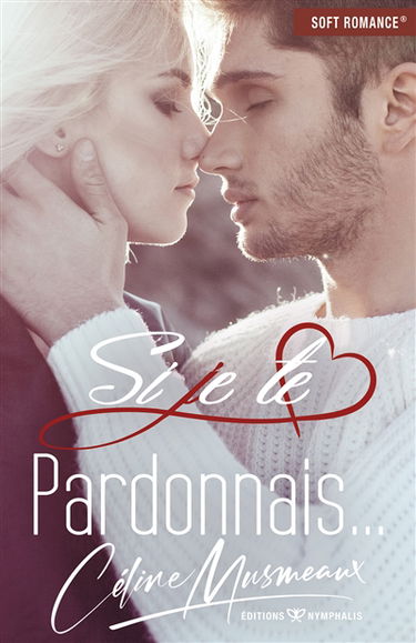 Si je te pardonnais...