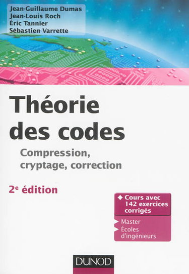 Théorie des codes : compression, cryptage, correction : cours avec 142 exercices corrigés, master, écoles d'ingénieurs
