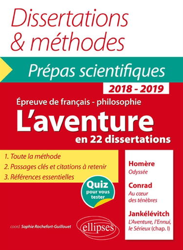 L'aventure en 22 dissertations : Homère, Odyssée, Conrad, Au coeur des ténèbres, Jankélévitch, L'aventure, l'ennui, le sérieux, chap. 1 : épreuve de français-philosophie, prépas scientifiques 2018-2019