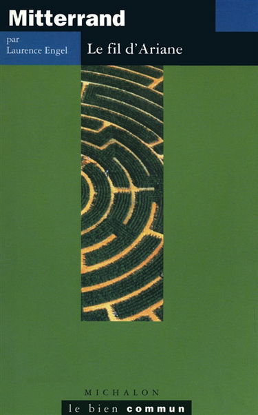 François Mitterrand : le fil d'Ariane