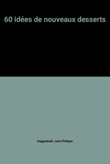 60 idées de nouveaux desserts