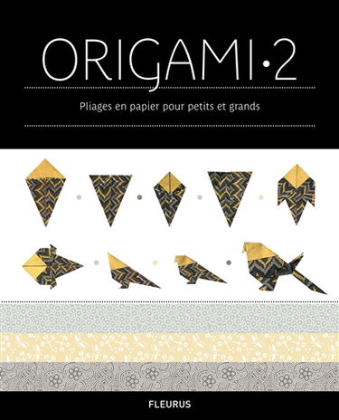 Origami : pliages en papier pour petits et grands. Vol. 2