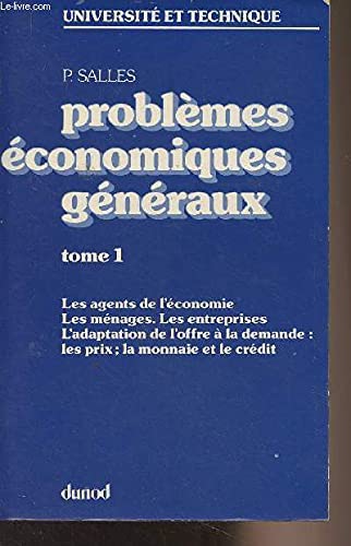 Les Agents de l'économie, les ménages, les entreprises, l'adaptation de l'offre à la demande, les prix, la monnaie et le crédit (Problèmes économiques généraux)